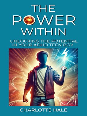 cover image of The Power Within, Unlocking the Potential In Your ADHD Teen Boy